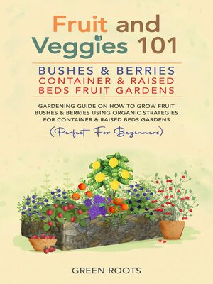 cover image of Fruit and Veggies 101 – Bushes & Berries
